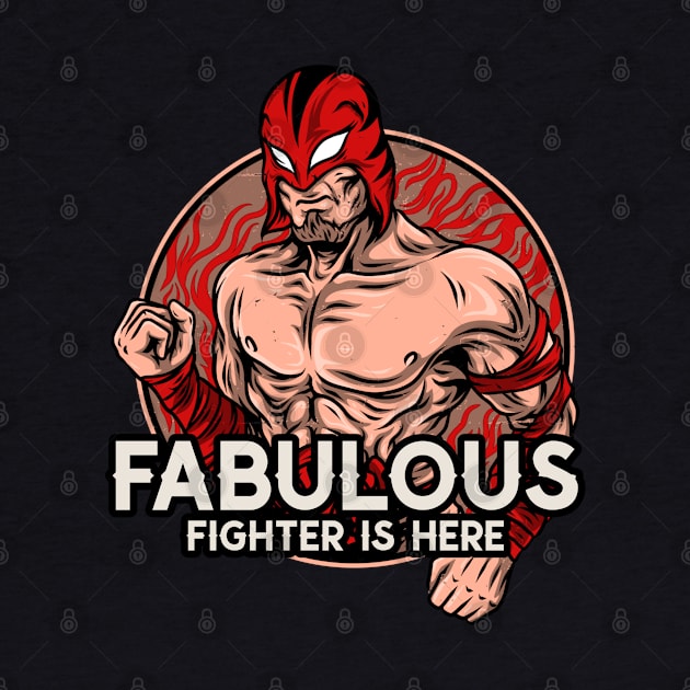 The Fabulous Fighter. For MMA Fighters, Boxers, Kickboxers, Wrestlers, and Grapplers by Cool Teez